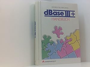 Imagen del vendedor de DBASE III Plus Handbuch George Tsu-der Chou. [bers.: Arne Schpers] a la venta por Book Broker