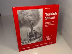 Seller image for Turkish Steam. Unter Stern und Halbmond. Dampflokomtiven in der Trkei. (= Archiv Nr. 30). for sale by Antiquariat Silvanus - Inhaber Johannes Schaefer