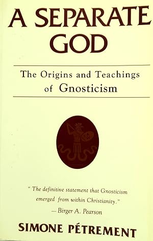 Bild des Verkufers fr A Separate God: The Origins and Teachings of Gnosticism. zum Verkauf von Banfield House Booksellers