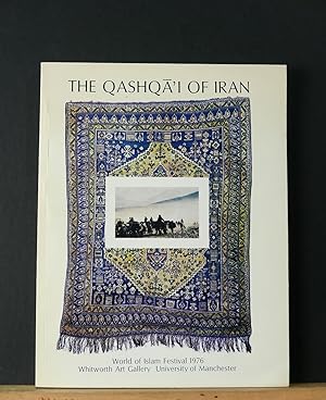 Seller image for The Qashqai of Iran: World of Islam Festival 1976 for sale by Tree Frog Fine Books and Graphic Arts