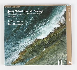 Juan Crisóstomo de Arriaga: Orchesterwerke 1818-1824