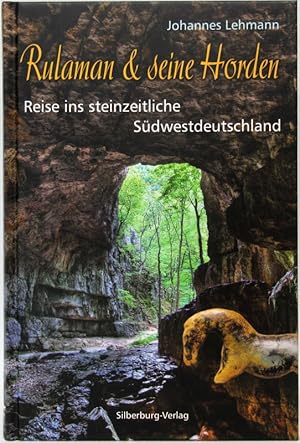 Rulaman u. seine Horden Reise ins steinzeitliche Südwestdeutschland.