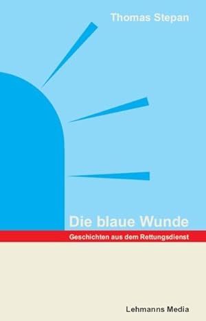 Seller image for Die blaue Wunde : Geschichten aus dem Rettungsdienst. Zeichn.: Johannes Klein for sale by NEPO UG