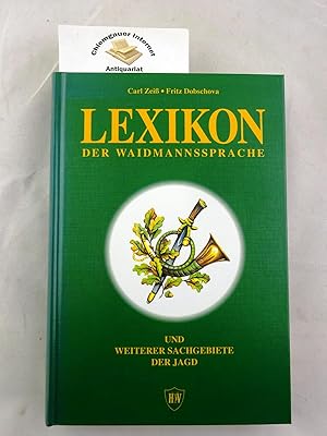 Bild des Verkufers fr Lexikon der Waidmannssprache und weiterer Sachgebiete der Jagd : Wildbiologie, Wildkrankheiten, Wildhege, Jagdbetrieb, Jagdpolitik, Jagdliches Brauchtum, Waffentechnik, Munitionskunde, Schiesswesen, Jagdoptik, Jagdhundewesen, Falknerei u.v.m. zum Verkauf von Chiemgauer Internet Antiquariat GbR