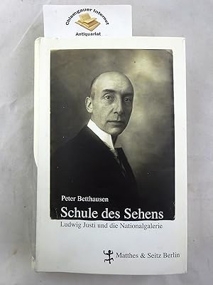 Image du vendeur pour Schule des Sehens : Ludwig Justi und die Nationalgalerie. mis en vente par Chiemgauer Internet Antiquariat GbR