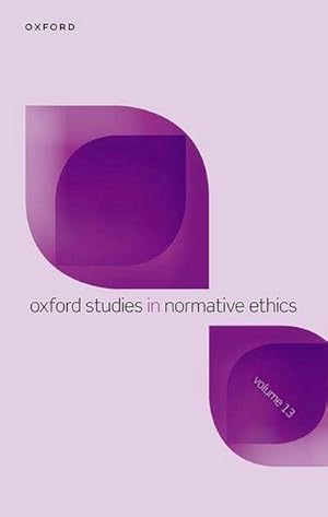 Bild des Verkufers fr Oxford Studies in Normative Ethics Volume 13 zum Verkauf von AHA-BUCH GmbH