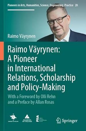 Bild des Verkufers fr Raimo Vyrynen: A Pioneer in International Relations, Scholarship and Policy-Making : With a Foreword by Olli Rehn and a Preface by Allan Rosas zum Verkauf von AHA-BUCH GmbH