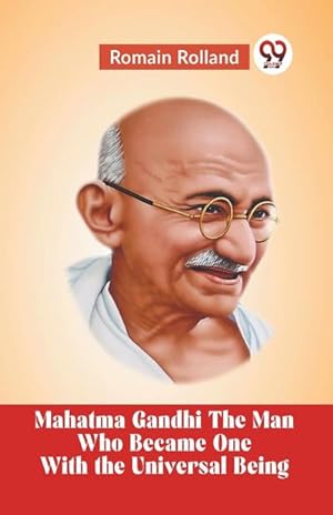 Seller image for Mahatma Gandhi The Man Who Became One With The Universal Being for sale by Smartbuy