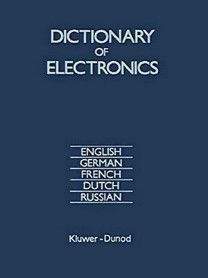 Imagen del vendedor de Dictionary of Electronics: English, German, French, Dutch, Russian a la venta por Collectors' Bookstore