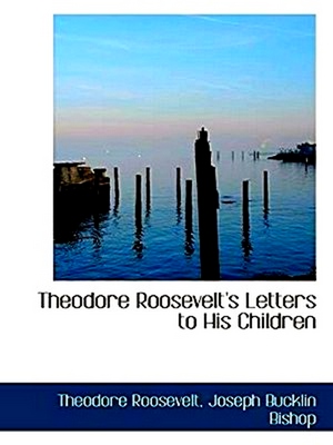 Seller image for Theodore Roosevelt's Letters to His Children for sale by Collectors' Bookstore