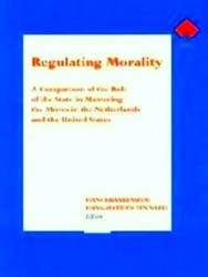 Seller image for Regulating Morality: A Comparison of the Role of the State in Mastering the Mores in the Netherlands and the United States for sale by Collectors' Bookstore