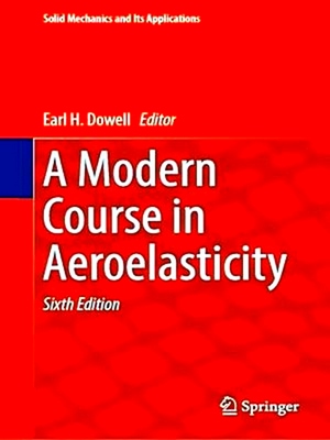 Seller image for Solid Mechanics and Its Applications: A Modern Course in Aeroelasticity for sale by Collectors' Bookstore