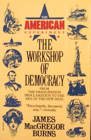 Seller image for The Workshop Of Democracy: From The Emancipation Proclamation To The Era Of The New Deal (The American Experiment Volume Ii) for sale by Collectors' Bookstore