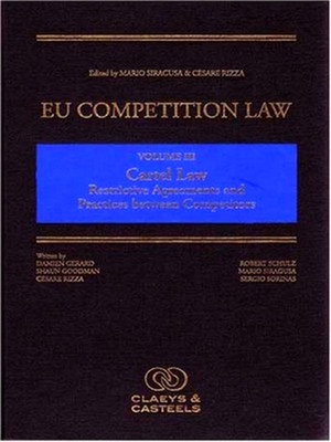 Bild des Verkufers fr EU Competition Law Volume Iii: Cartel Law: Restrictive Agreements and Practices between Competitors zum Verkauf von Collectors' Bookstore