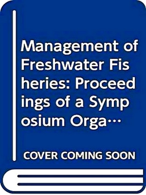 Immagine del venditore per Management of Freshwater Fisheries: Proceedings of a Symposium Organized By the European Inland Fisheries Advisory Commission, Goteborg, Sweden, 31 venduto da Collectors' Bookstore