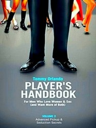 Imagen del vendedor de Player's Handbook Volume 2 - Advanced Pickup and Seduction Secrets for Men Who Love Women & Sex a la venta por Collectors' Bookstore