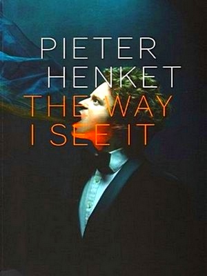 Seller image for Pieter Henket - The Way I See It for sale by Collectors' Bookstore