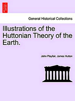 Seller image for Illustrations of the Huttonian Theory of the Earth for sale by Collectors' Bookstore