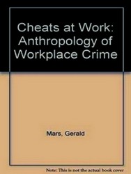 Imagen del vendedor de Cheats At Work: An Anthropology of Workplace Crime a la venta por Collectors' Bookstore