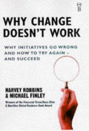 Imagen del vendedor de Why Change Doesn't Work: How To Try Again And Succeed a la venta por Collectors' Bookstore