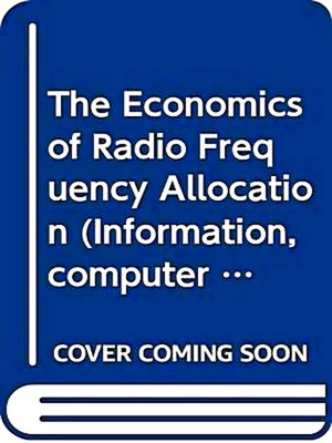 Seller image for The Economics of Radio Frequency Allocation for sale by Collectors' Bookstore