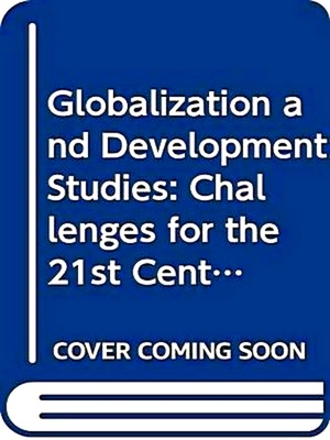 Seller image for Globalization and Development Studies: Challenges for the 21st Century for sale by Collectors' Bookstore