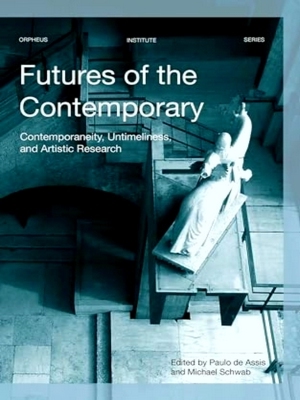 Immagine del venditore per Orpheus Institute Series 0 - Futures Of The Contemporary venduto da Collectors' Bookstore