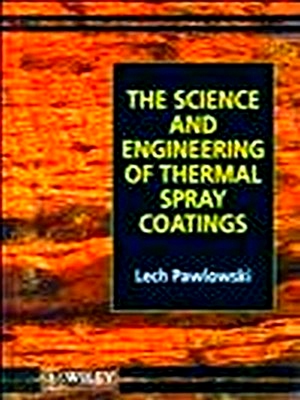Bild des Verkufers fr The Science and Engineering of Thermal Spray Coatings zum Verkauf von Collectors' Bookstore