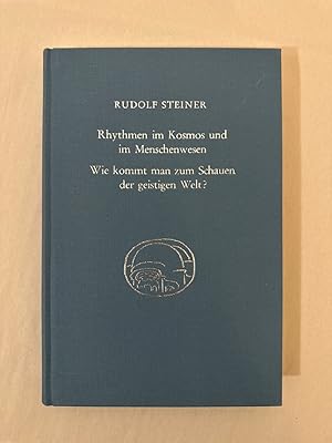 Rhythmen im Kosmos und im Menschenwesen. Wie kommt man zum Schauen der geistigen Welt? (GA 350).S...