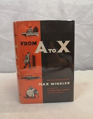 From A to X. Reminiscences of Max Winkler. An Autobiography. Author of A Penny from Heaven.