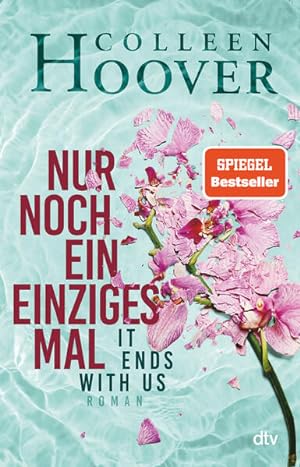 Nur noch ein einziges Mal: Roman | Die deutsche Ausgabe des Bestsellers It Ends With Us (Lily, ...