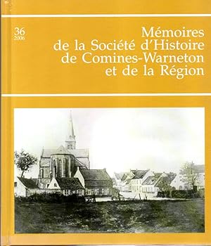 Mémoires de la société d'histoire de Comines-Warneton et de la région. Tome XXXVI