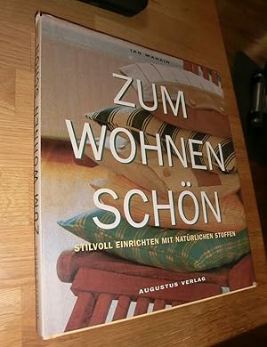 Seller image for Zum Wohnen schn - stilvoll einrichten mit natrlichen Stoffen for sale by Dipl.-Inform. Gerd Suelmann