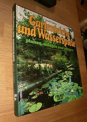 Seller image for Gartenteiche und Wasserspiele planen, anlegen und pflegen for sale by Dipl.-Inform. Gerd Suelmann
