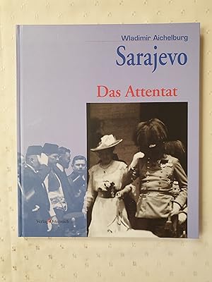 Bild des Verkufers fr Sarajevo 28. Juni 1914. Das Attentat auf Erzherzog Franz Ferdinand von sterreich zum Verkauf von avelibro OHG