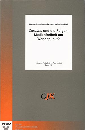 Bild des Verkufers fr Caroline und die Folgen: Medienfreiheit am Wendepunkt? Hrsg. sterreichische Juristenkommission, Sektion der Internationalen Juristenkommission, Genf zum Verkauf von avelibro OHG