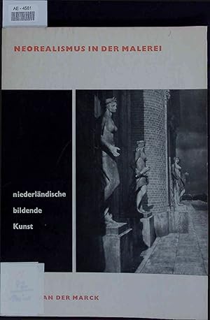 Bild des Verkufers fr Neorealismus in der Malerei. Niederlndische Bildende Kunst zum Verkauf von Antiquariat Bookfarm