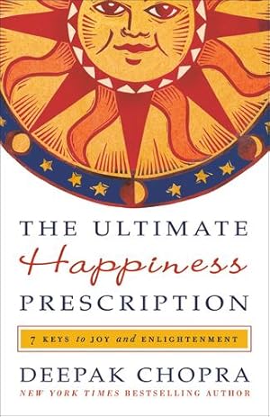 Imagen del vendedor de The Ultimate Happiness Prescription: 7 Keys to Joy and Enlightenment by Chopra M.D., Deepak [Paperback ] a la venta por booksXpress