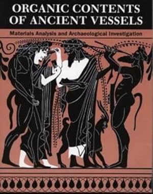 Image du vendeur pour Organic Contents of Ancient Vessels: Materials Analysis and Archaeological Investigation (Masca Research Papers in Science and Archaeology) [Paperback ] mis en vente par booksXpress