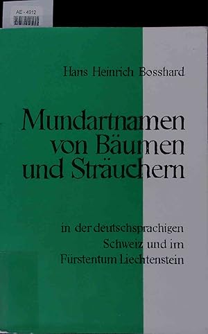 Bild des Verkufers fr Mundartnamen von Bumen und Struchern in der deutschsprachigen Schweiz und im Frstentum Liechtenstein. zum Verkauf von Antiquariat Bookfarm