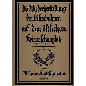 Image du vendeur pour Das deutsche Militr-Eisenbahnwesen im Weltkrieg 1914   1918 in 2 Bde.: Die Wiederherstellung der Eisenbahnen auf dem stlichen und westlichen Kriegsschauplatz mis en vente par avelibro OHG