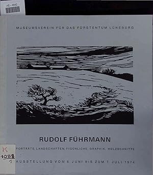 Bild des Verkufers fr Rudolf Fhrmann. Portrts, Landschaften, Figrliche Graphik, Holzschnitte. Ausstellung vom 8. Juni bis zum 7. Juli 1974. zum Verkauf von Antiquariat Bookfarm