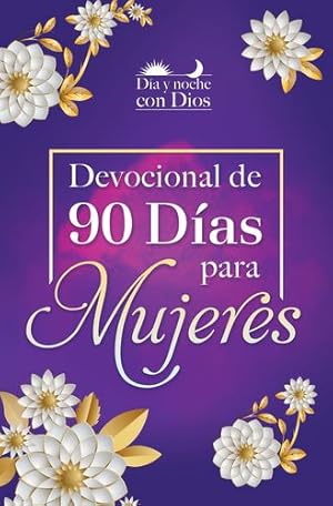 Seller image for Día y noche con Dios: Devocional de 90 días para mujeres / Morning and Evening w ith God: A 90 Day Devotional for Women by Origen [Hardcover ] for sale by booksXpress