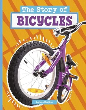 Imagen del vendedor de The Story of Bicycles (Stories of Everyday Things) by Respicio, Mae [Library Binding ] a la venta por booksXpress