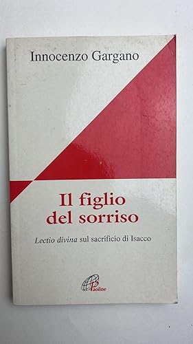 Seller image for Il figlio del sorriso. Lectio divina sul sacrificio di Isacco for sale by librisaggi