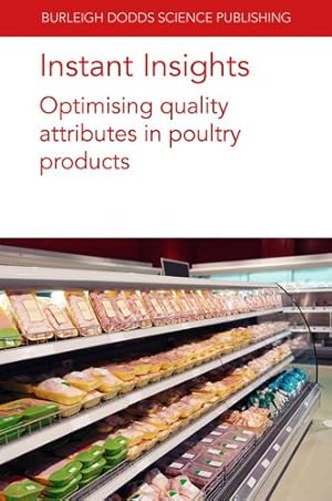 Seller image for Instant Insights: Optimising quality attributes in poultry products (Burleigh Dodds Science: Instant Insights, 88) by Ramanathan, Dr Ranjith, Kiyimba, Dr Frank, Suman, Dr Surendranath, Mafi, Dr Gretchen, Hamelin, Dr C., Cisneros, F., Jayasena, Dr Dinesh, Jo, Prof Cheorun, Lilburn, Prof. M. S., Bihan-Duval, Dr Elizabeth Le, Alnahhas, Dr Nabeel, Pampouille, Dr Eva, Berri, Dr Cécile, Abasht, Dr Behnam, Wolc, Dr Anna, Fulton, Janet E. [Paperback ] for sale by booksXpress