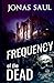 Seller image for Frequency of the Dead: A Ghost Story [Soft Cover ] for sale by booksXpress