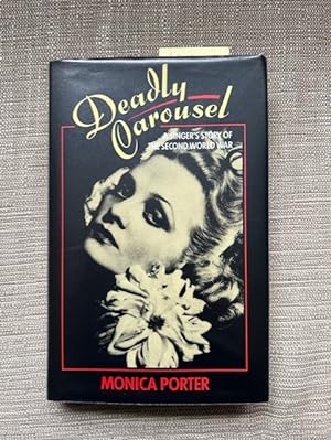 Seller image for Deadly Carousel: A singer's story of the Second World War for sale by Anytime Books