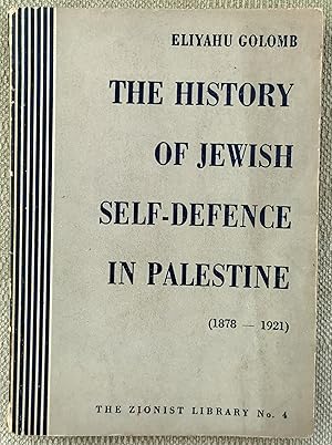 Imagen del vendedor de THE HISTORY OF JEWISH SELF-DEFENCE IN PALESTINE (1878-1921) a la venta por Richard Gold Books