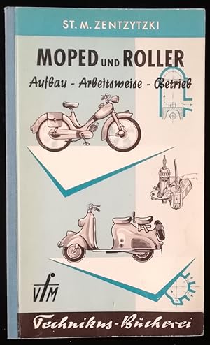 Moped und Roller. Aufbau-Arbeitsweise-Betrieb